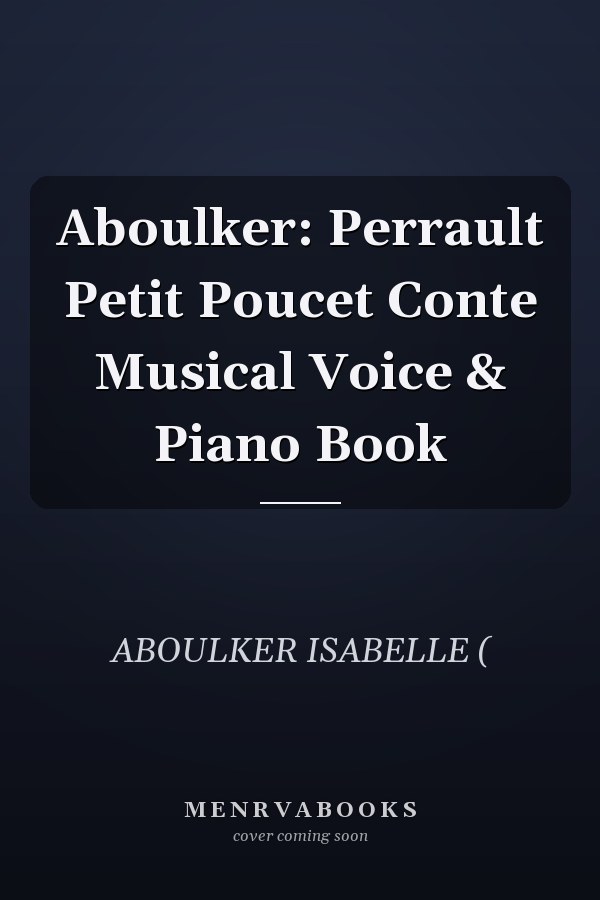 Aboulker: Perrault Petit Poucet Conte Musical Voice & Piano Book