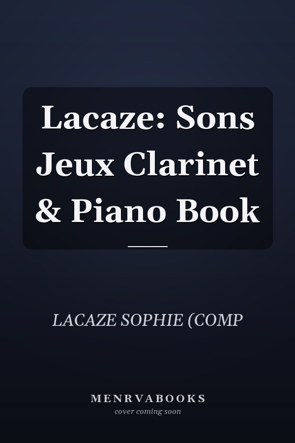 Lacaze: Sons Jeux Clarinet & Piano Book