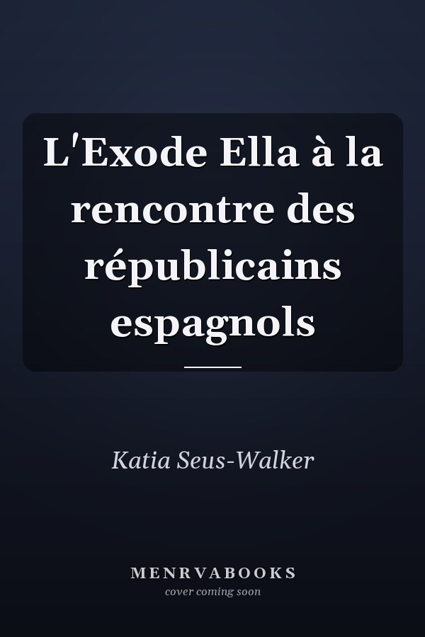 L'Exode Ella à la rencontre des républicains espagnols
