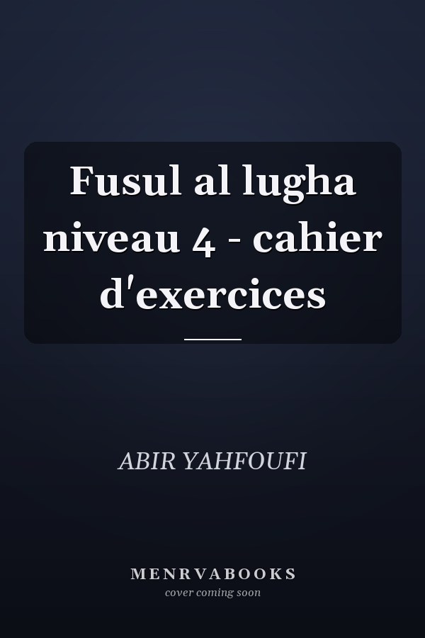 Fusul al lugha niveau 4 - cahier d'exercices