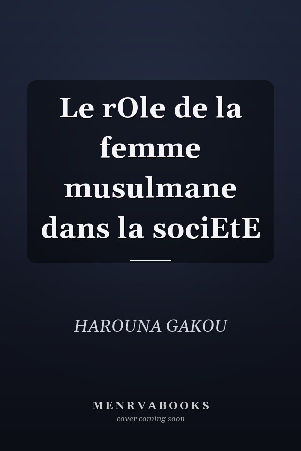 Le rOle de la femme musulmane dans la sociEtE