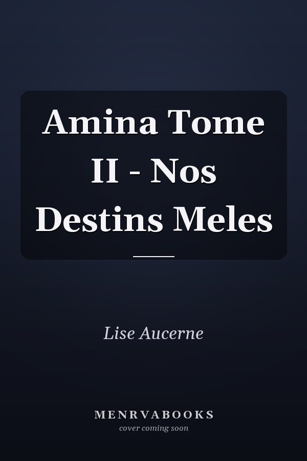 Amina Tome II - Nos Destins Meles