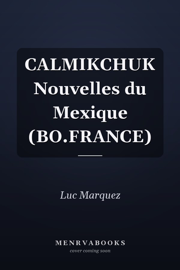 CALMIKCHUK Nouvelles du Mexique (BO.FRANCE)