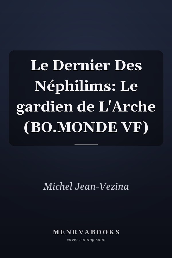 Le Dernier Des Néphilims: Le gardien de L'Arche (BO.MONDE VF)