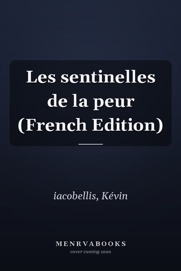 Les sentinelles de la peur (French Edition)