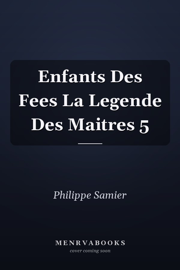 Enfants Des Fees La Legende Des Maitres 5