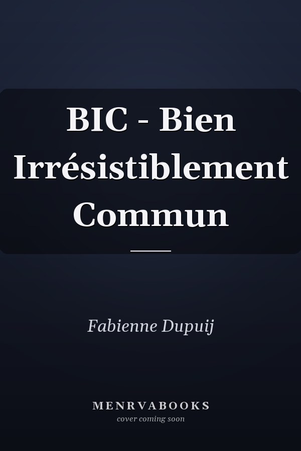 BIC - Bien Irrésistiblement Commun