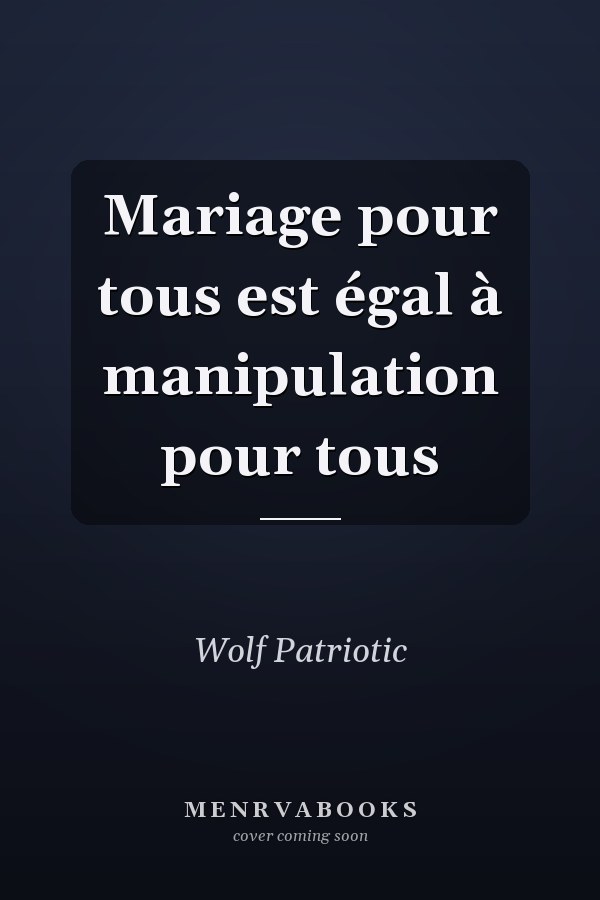 Mariage pour tous est égal à manipulation pour tous