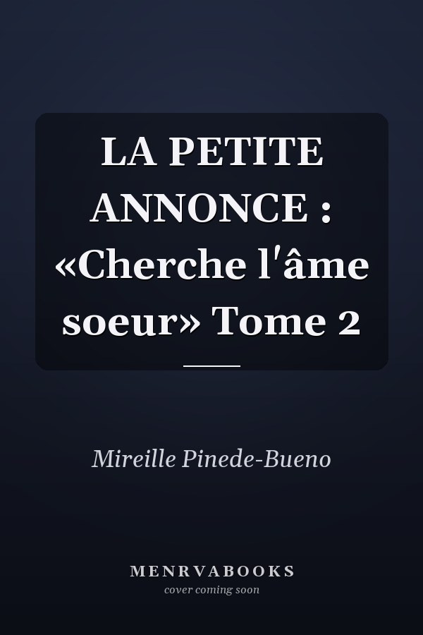 LA PETITE ANNONCE : «Cherche l'âme soeur» Tome 2