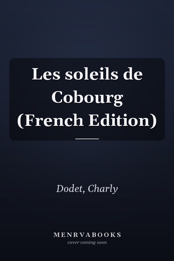 Les soleils de Cobourg (French Edition)