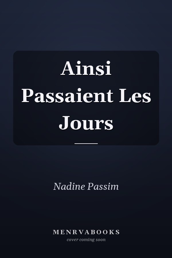 Ainsi Passaient Les Jours