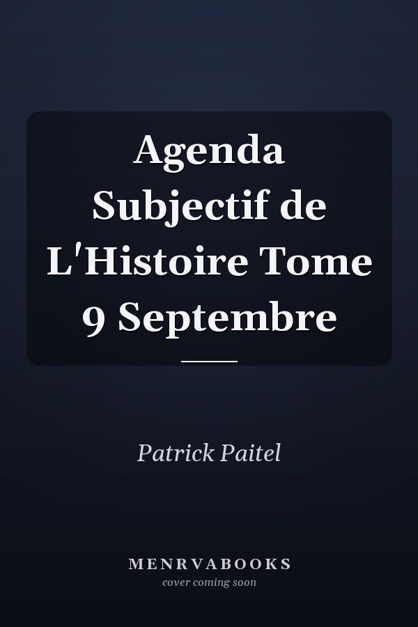 Agenda Subjectif de L'Histoire Tome 9 Septembre