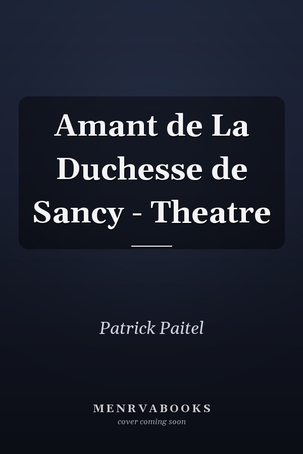 Amant de La Duchesse de Sancy - Theatre