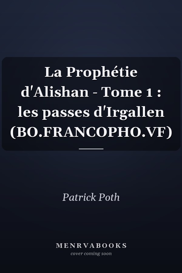 La Prophétie d'Alishan - Tome 1 : les passes d'Irgallen (BO.FRANCOPHO.VF)