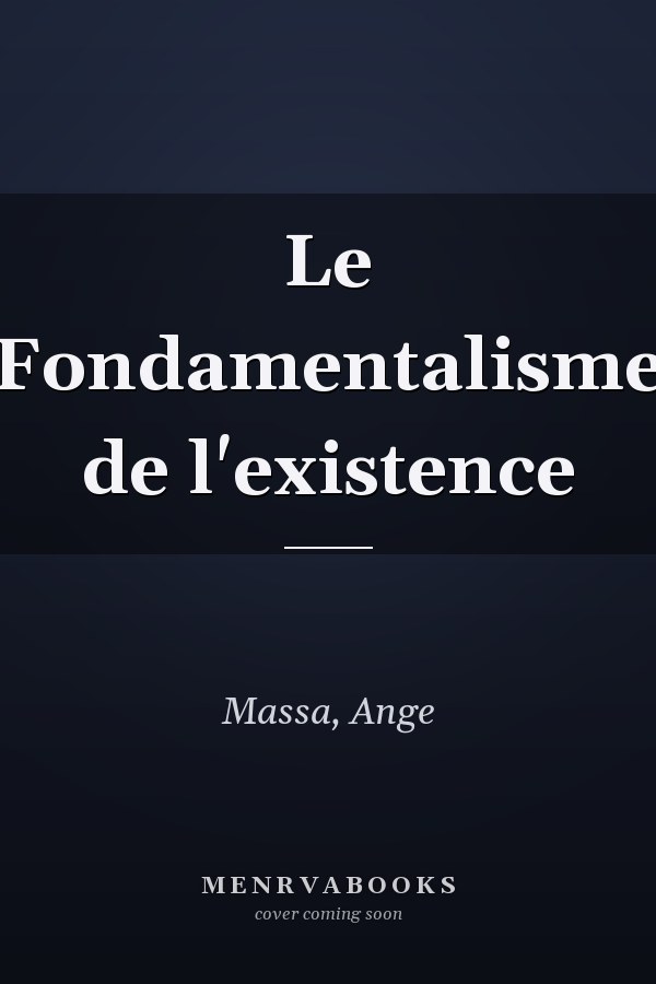 Le Fondamentalisme de l'existence