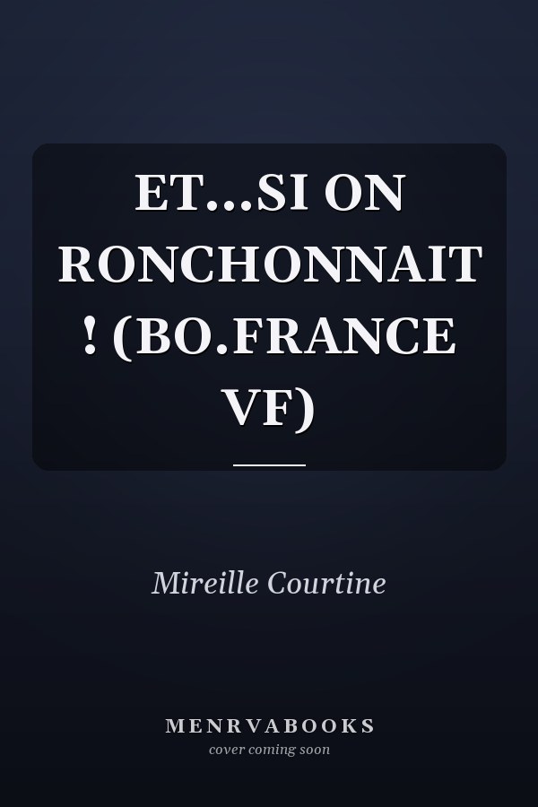 ET...SI ON RONCHONNAIT ! (BO.FRANCE VF)