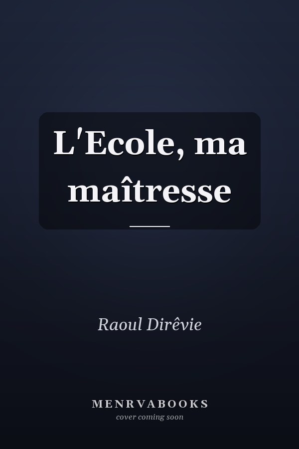 L'Ecole, ma maîtresse