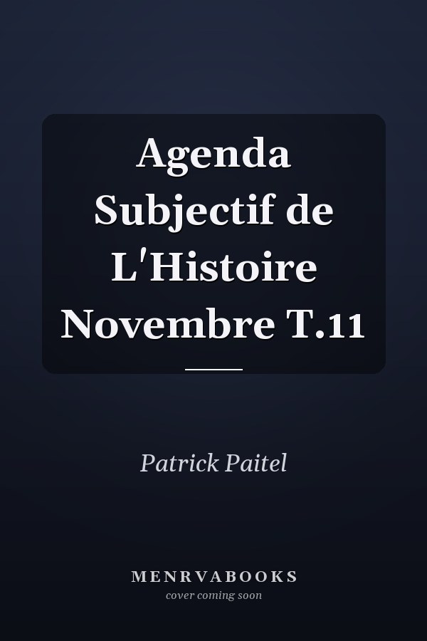 Agenda Subjectif de L'Histoire Novembre T.11