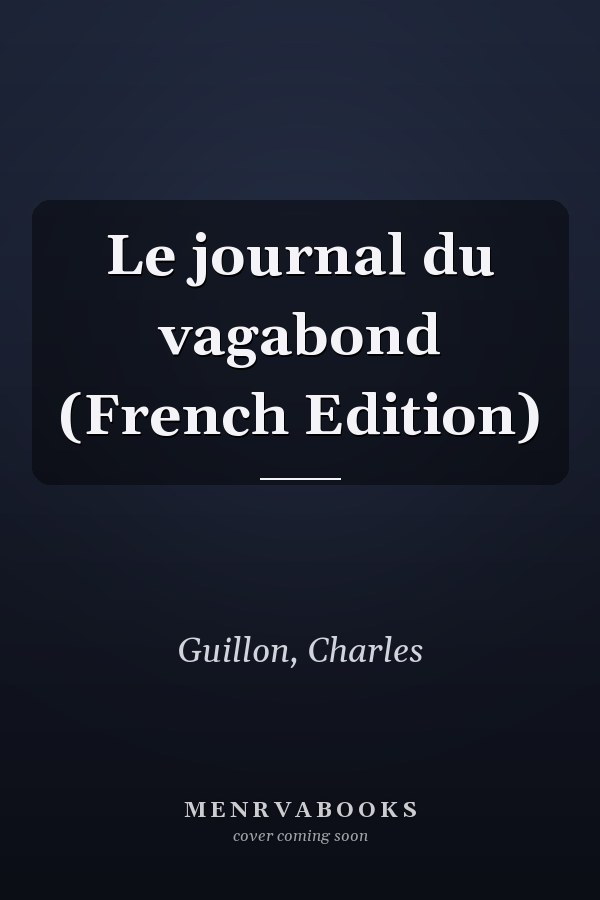Le journal du vagabond (French Edition)