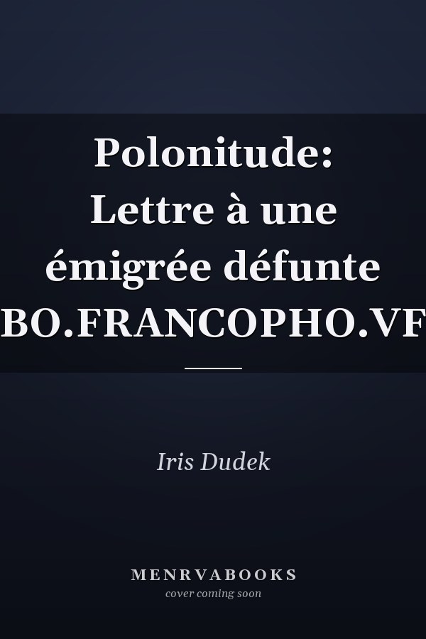 Polonitude: Lettre à une émigrée défunte (BO.FRANCOPHO.VF)