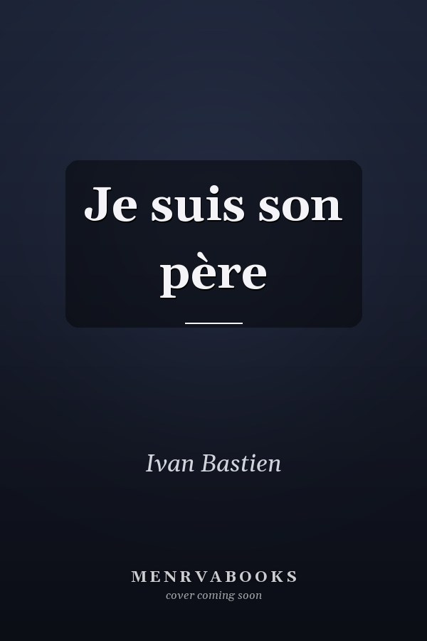 Je suis son père