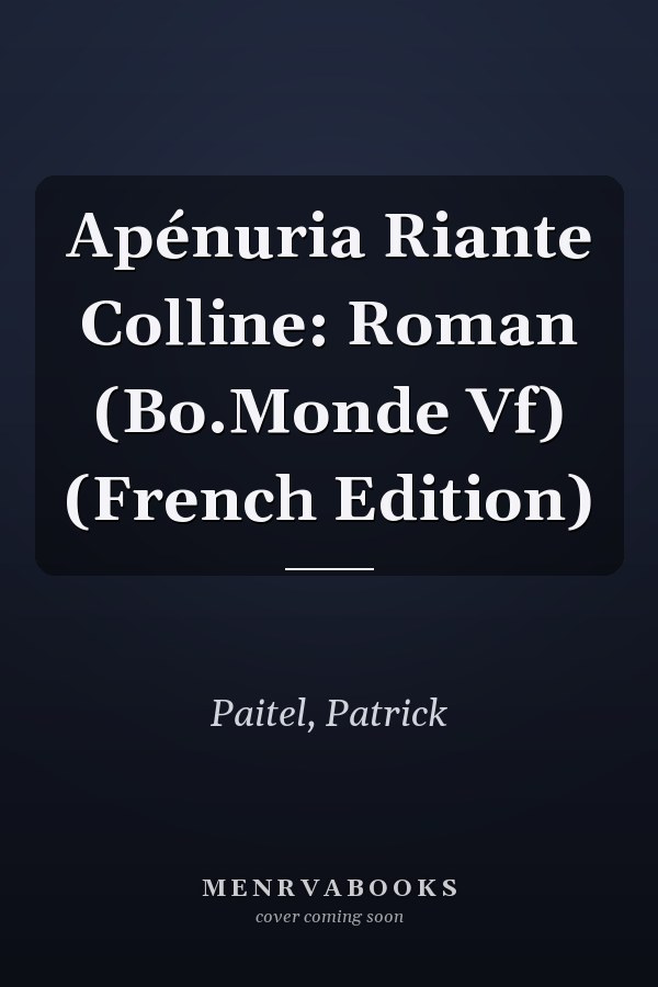 Apénuria Riante Colline: Roman (Bo.Monde Vf) (French Edition)