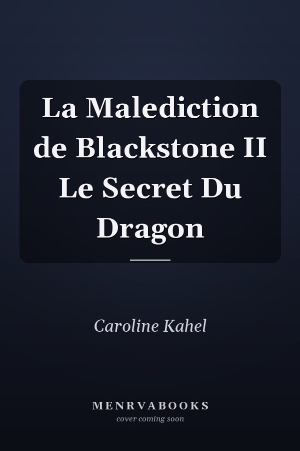 La Malediction de Blackstone II Le Secret Du Dragon