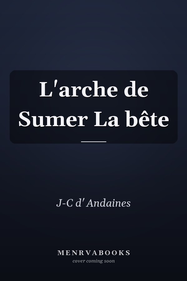 L'arche de Sumer La bête