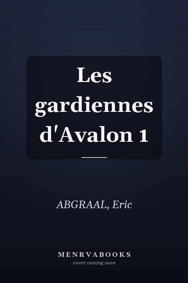 Les gardiennes d'Avalon 1