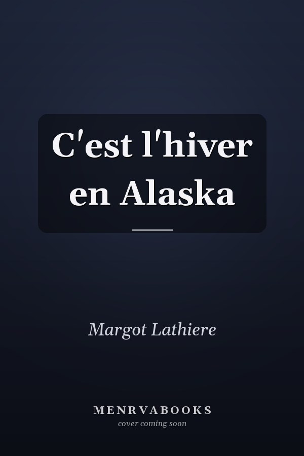 C'est l'hiver en Alaska