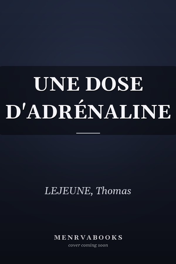 UNE DOSE D'ADRÉNALINE
