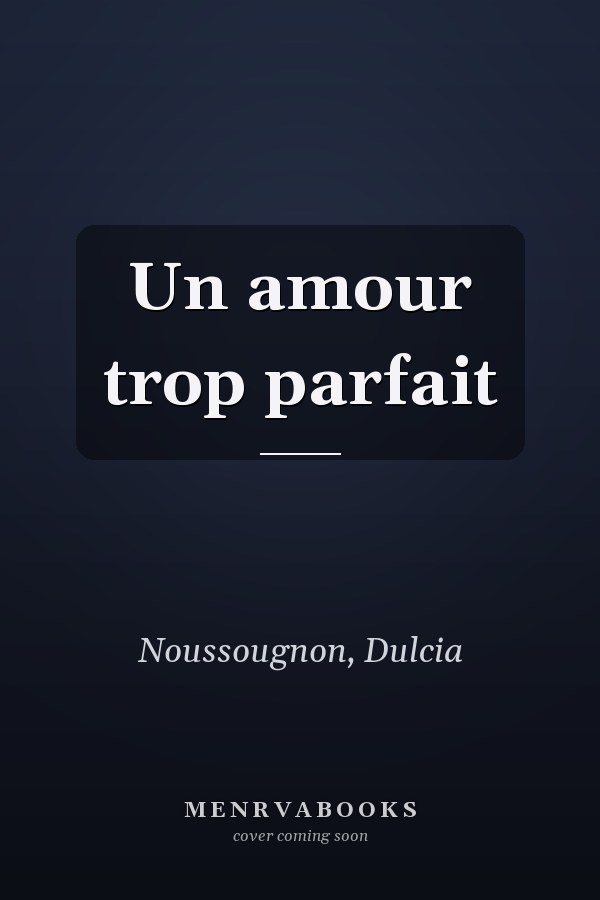 Un amour trop parfait