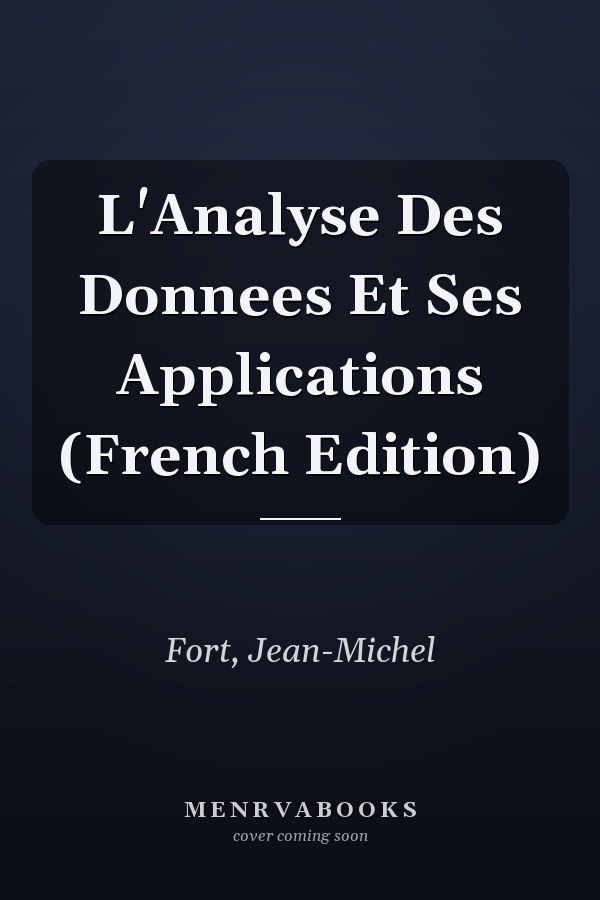 L'Analyse Des Donnees Et Ses Applications (French Edition)
