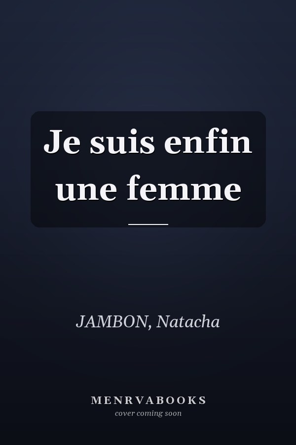 Je suis enfin une femme