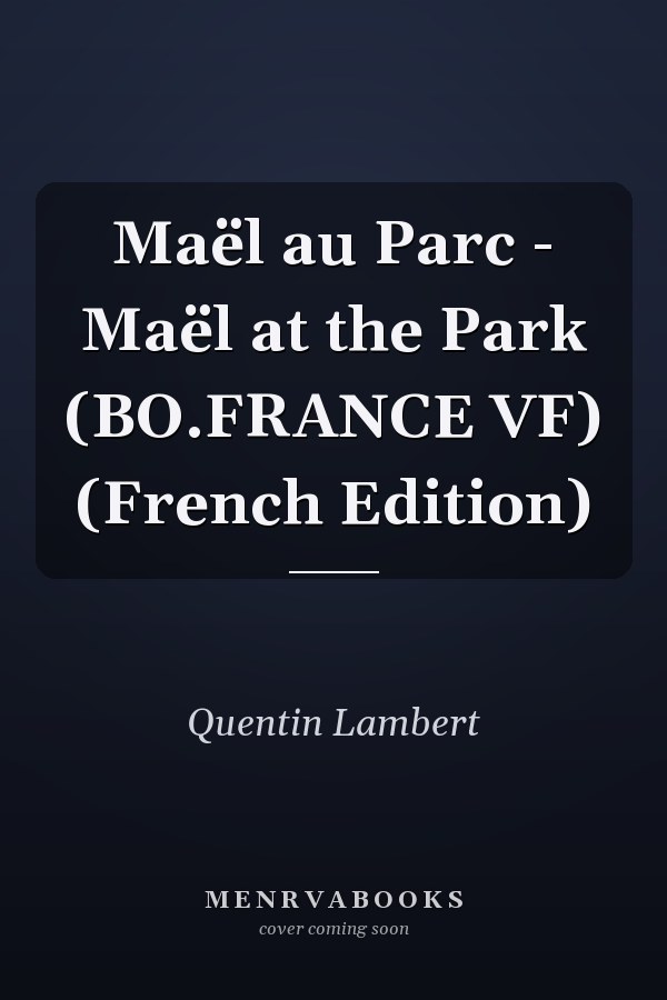 Maël au Parc - Maël at the Park (BO.FRANCE VF) (French Edition)