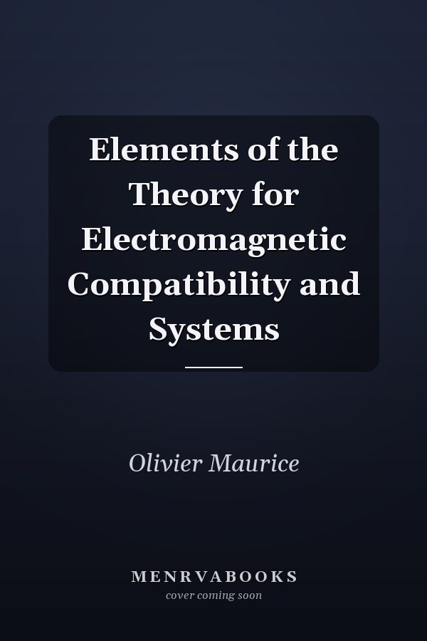 Elements of the Theory for Electromagnetic Compatibility and Systems
