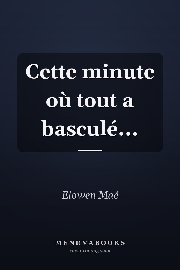 Cette minute où tout a basculé...