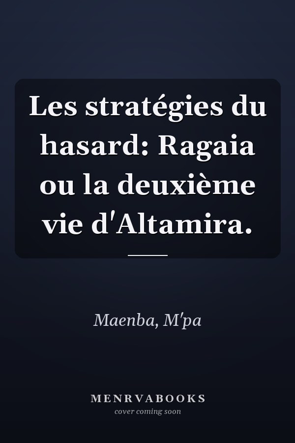 Les stratégies du hasard: Ragaia ou la deuxième vie d'Altamira.