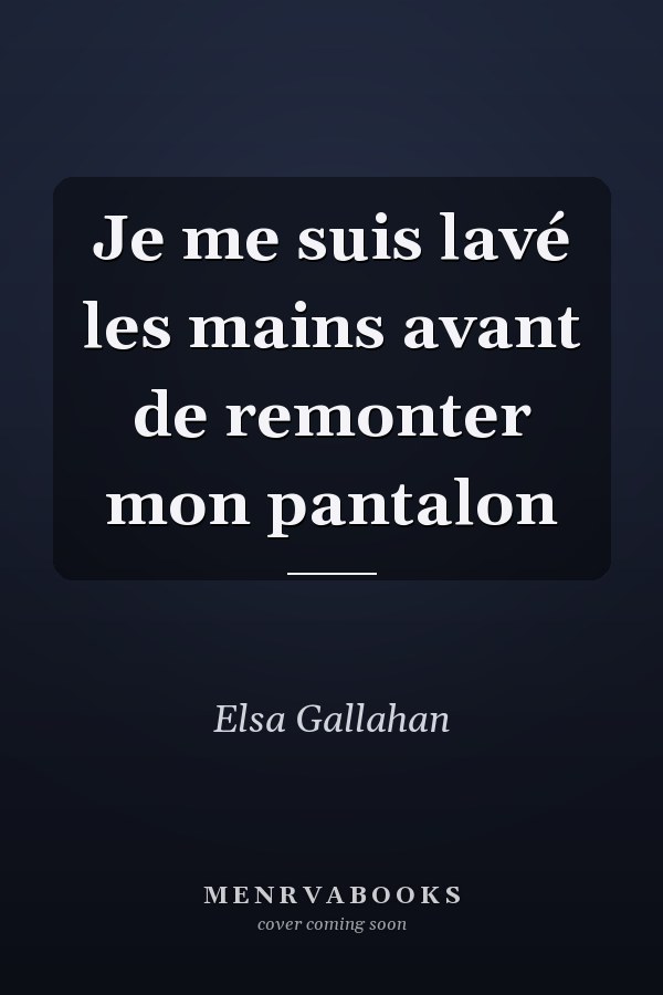 Je me suis lavé les mains avant de remonter mon pantalon