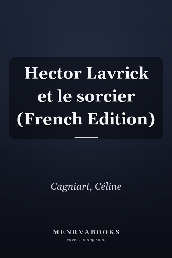 Hector Lavrick et le sorcier (French Edition)