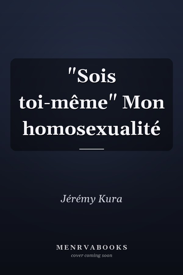 "Sois toi-même" Mon homosexualité