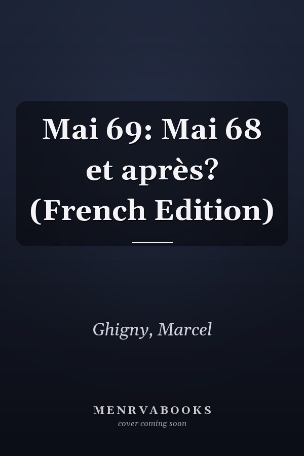 Mai 69: Mai 68 et après? (French Edition)