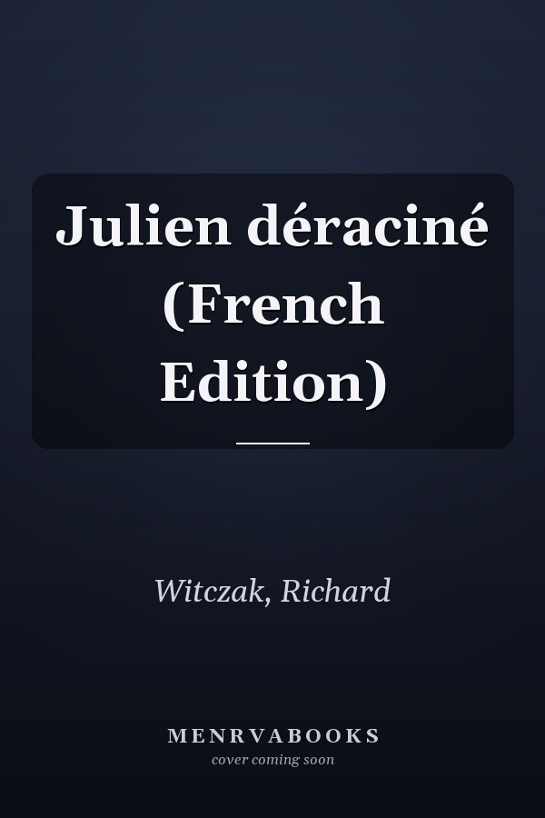 Julien déraciné (French Edition)