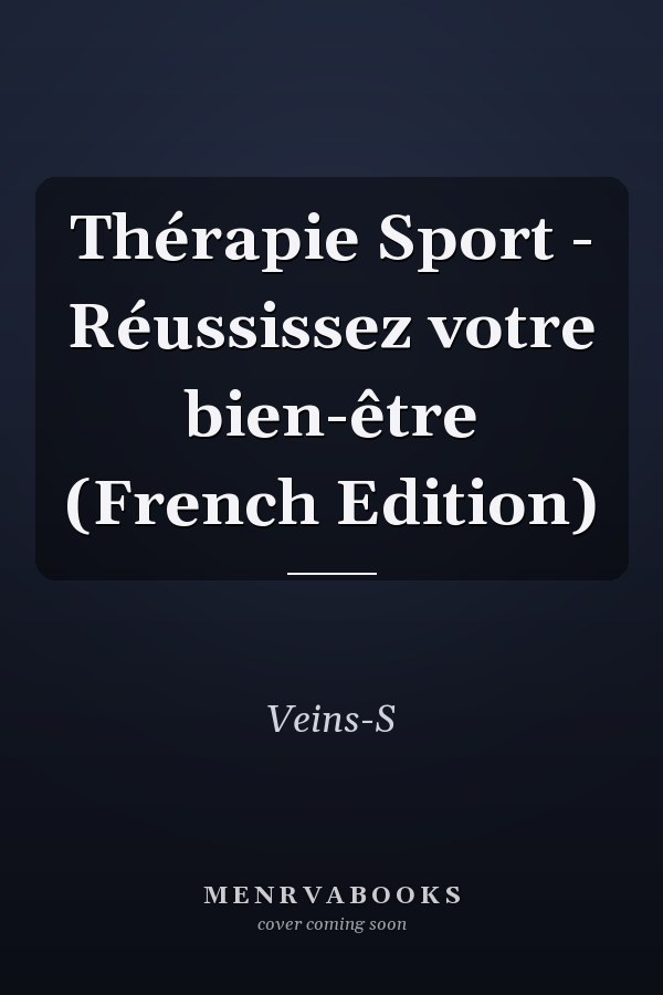 Thérapie Sport - Réussissez votre bien-être (French Edition)