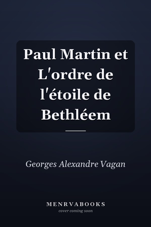 Paul Martin et L'ordre de l'étoile de Bethléem