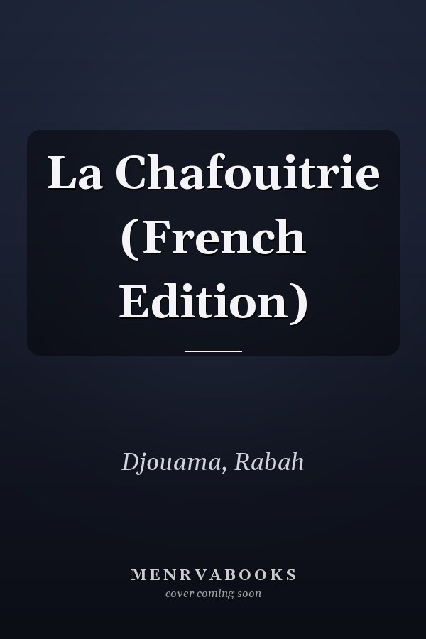La Chafouitrie (French Edition)