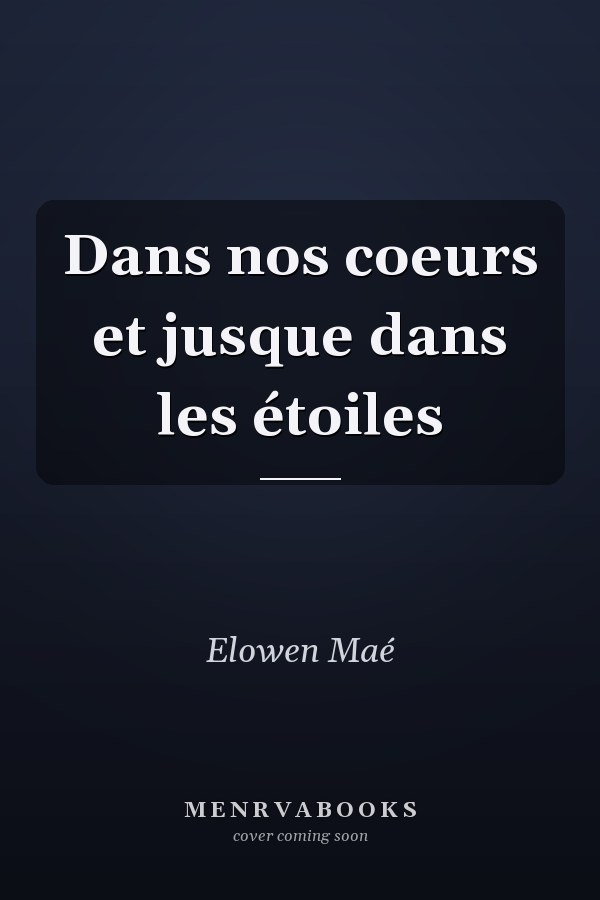 Dans nos coeurs et jusque dans les étoiles