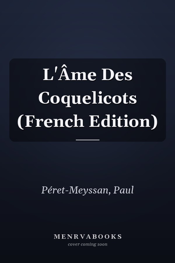 L'Âme Des Coquelicots (French Edition)