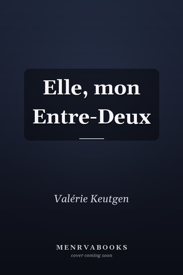 Elle, mon Entre-Deux