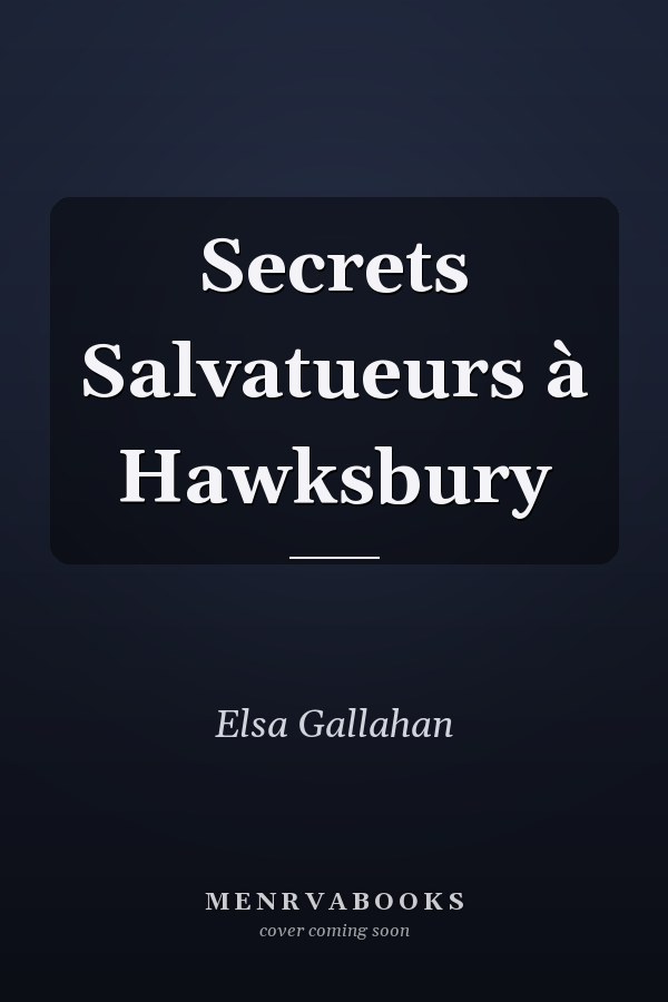 Secrets Salvatueurs à Hawksbury